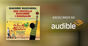 mio fratello rincorre i dinosauri audible